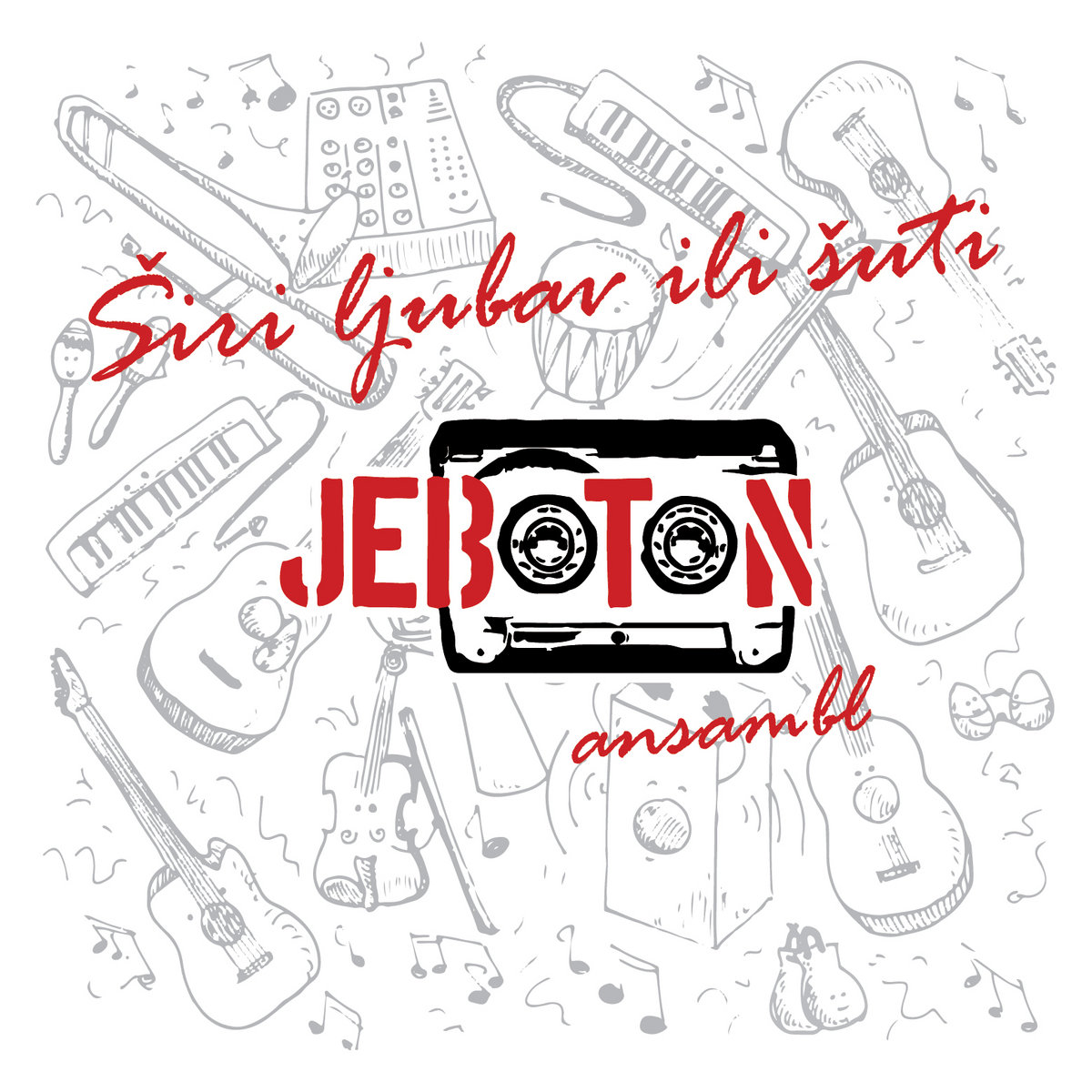 izdanja jeboton ansambl - širi ljubav ili šuti